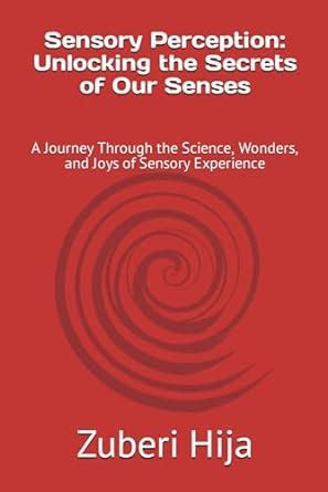 The Power of the Senses: Unlocking a World of Sensory Experience