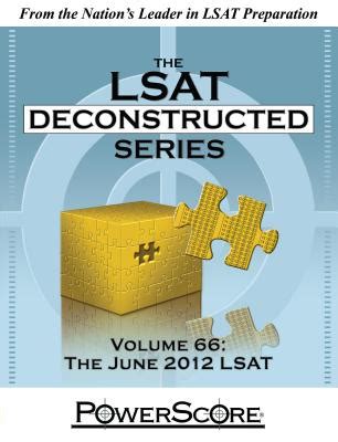 The PowerScore LSAT Deconstructed Series Volume 66 The June 2012 LSAT Reader