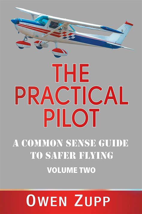 The Practical Pilot Volume Two A Pilot s Common Sense Guide to Safer Flying PDF