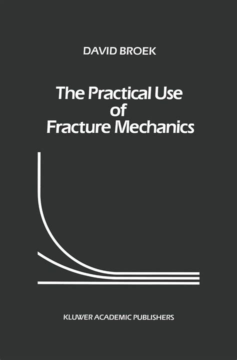 The Practical Use of Fracture Mechanics 1st Edition Kindle Editon