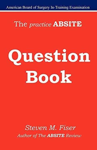 The Practice Absite Question Book (pdf) By Steven M. Fiser Epub