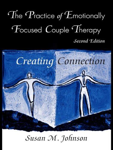 The Practice of Emotionally Focused Couple Therapy Creating Connection Spanish Edition Doc