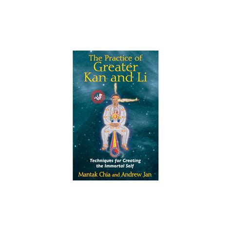 The Practice of Greater Kan and Li Techniques for Creating the Immortal Self PDF