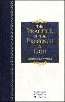 The Practice of the Presence of God Hendrickson Classics Reader