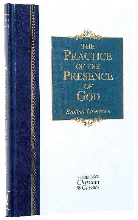 The Practice of the Presence of God Hendrickson Classics Reader