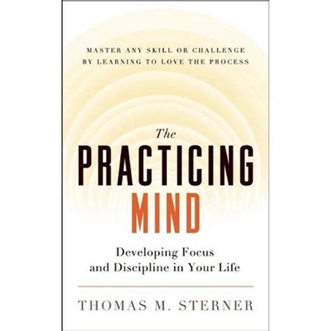 The Practicing Mind Developing Focus and Discipline in Your LifeMaster Any Skill or Challenge by Le Kindle Editon