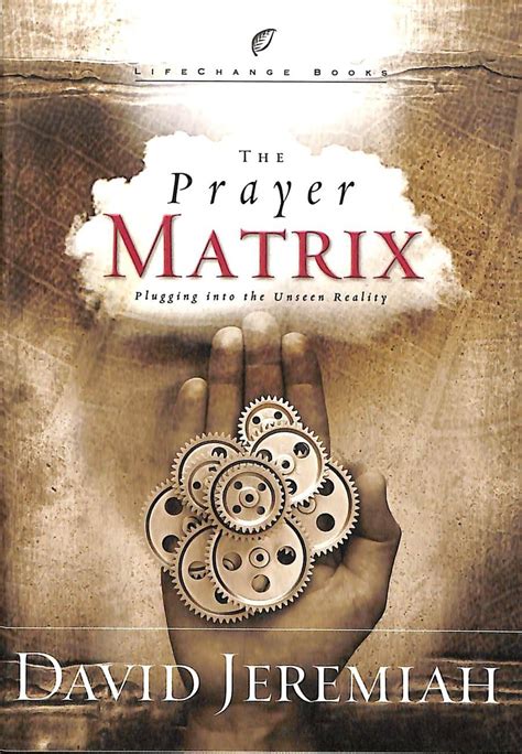 The Prayer Matrix Plugging into the Unseen Reality LifeChange Books Doc