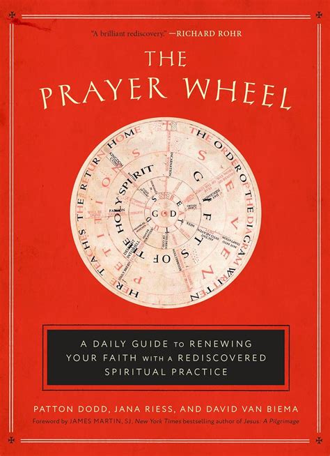 The Prayer Wheel A Daily Guide to Renewing Your Faith with a Rediscovered Spiritual Practice Reader