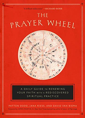 The Prayer Wheel A Daily Guide to Renewing Your Faith with a Rediscovered Spiritual Practice Reader