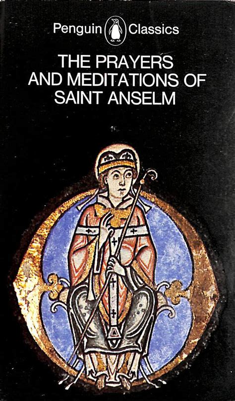 The Prayers and Meditations of St Anselm with the Proslogion Classics Doc