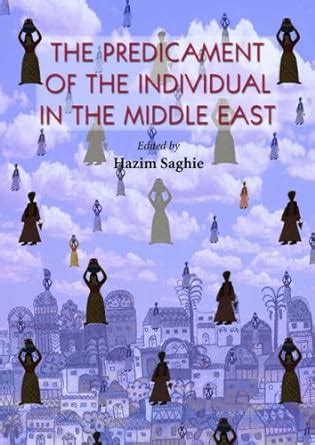 The Predicament of the Individual in the Middle East Ebook Doc