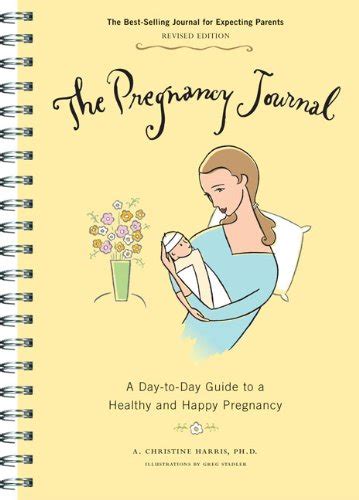 The Pregnancy Journal A Day-to-Day Guide to a Healthy and Happy Pregnancy PDF