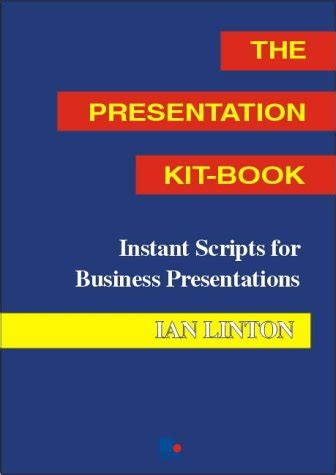 The Presentation Kit-Book: Instant Scripts for Business Presentations (Paperback) Ebook Reader