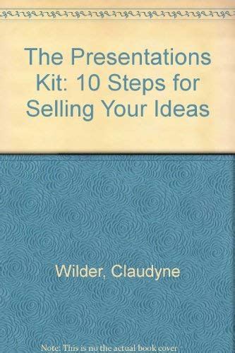 The Presentations Kit 10 Steps for Selling Your Ideas Doc