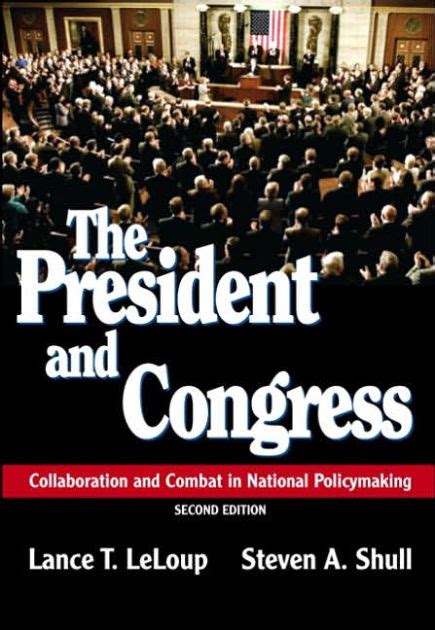 The President and Congress Collaboration and Combat in National Policymaking PDF