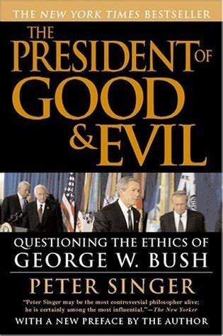 The President of Good and Evil Questioning the Ethics of George W Bush PDF