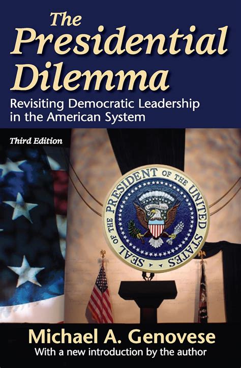 The Presidential Dilemma Leadership in the American System Epub