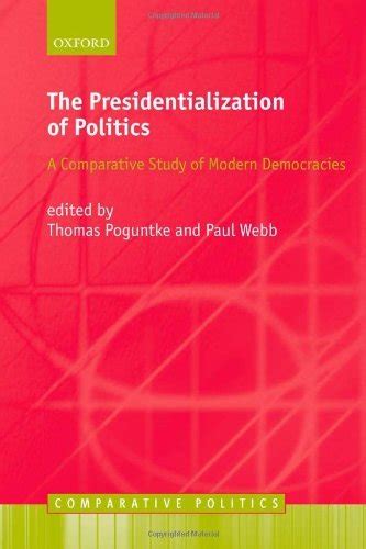 The Presidentialization of Politics: A Comparative Study of Modern Democracies (Comparative Politic Doc