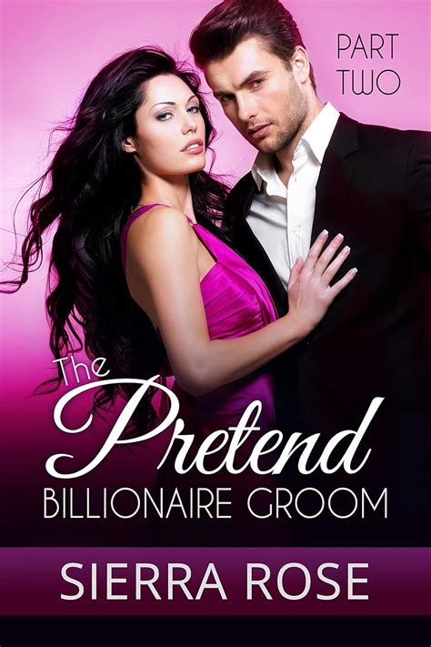 The Pretend Billionaire Groom Part 2 Finding The Love Of Your Life Series Volume 2 Kindle Editon