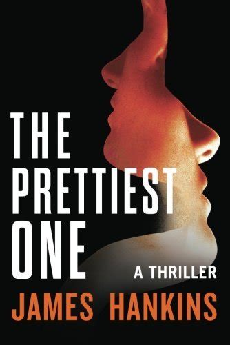 The Prettiest One A Thriller by James Hankins 2015-10-01 Epub