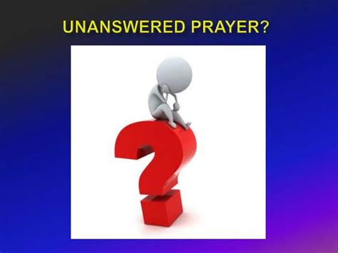 The Prevalence of Unanswered Prayers