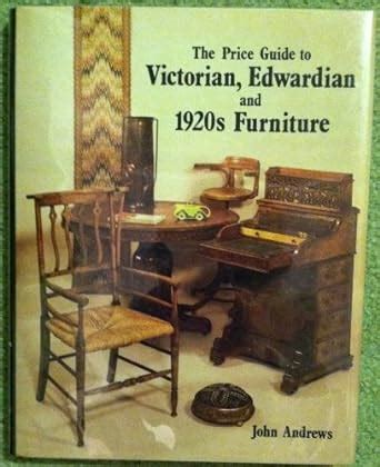 The Price Guide to Victorian Edwardian and 1920s Furniture 1860-1930 Epub