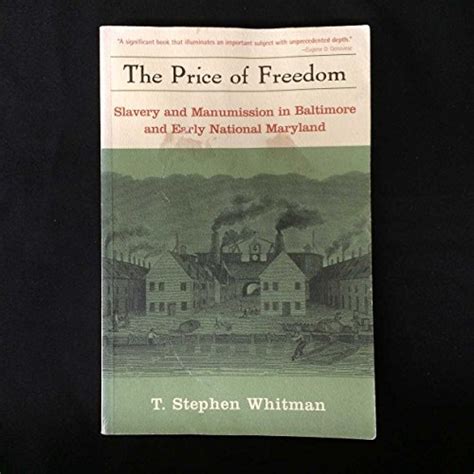 The Price of Freedom Slavery and Freedom in Baltimore and Early National Maryland Kindle Editon