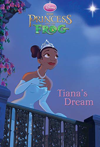 The Princess and the Frog Tiana s Dream Chapter Book