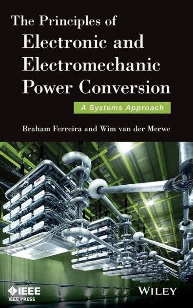 The Principles of Electronic and Electromechanic Power Conversion A Systems Approach Epub