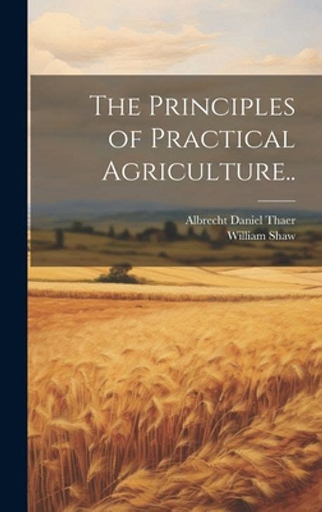 The Principles of Practical Agriculture Kindle Editon