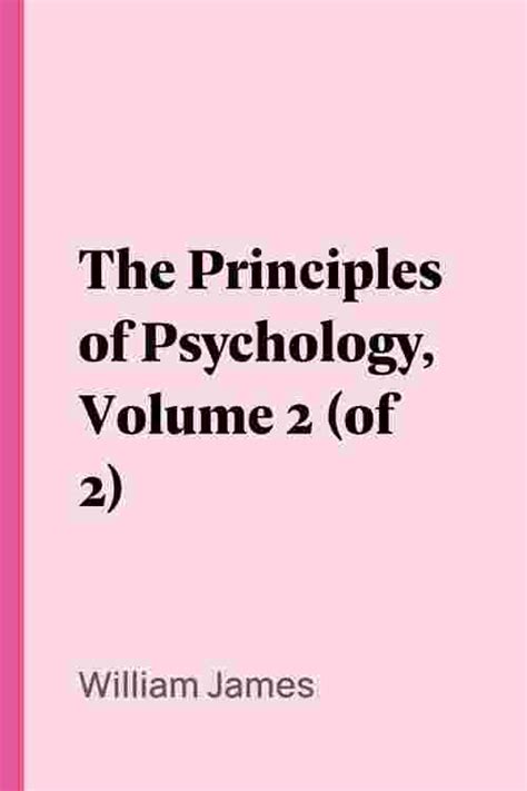 The Principles of Psychology Volume 2 of 2 Doc