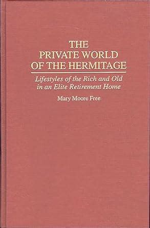 The Private World of the Hermitage Lifestyles of the Rich and Old in an Elite Retirement Home Kindle Editon