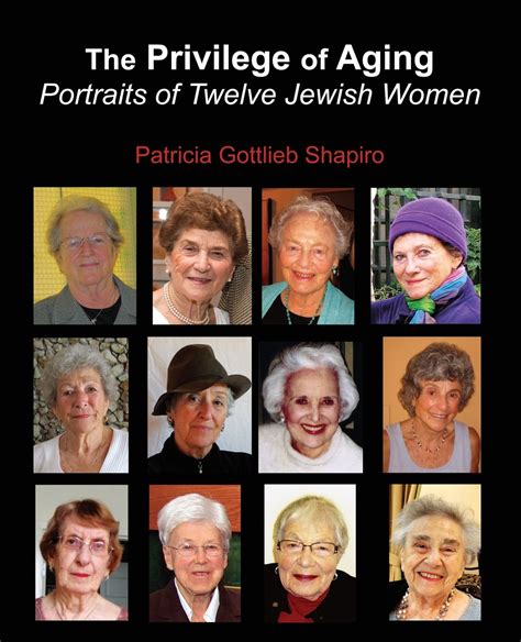 The Privilege of Aging Portraits of Twelve Jewish Women Reader