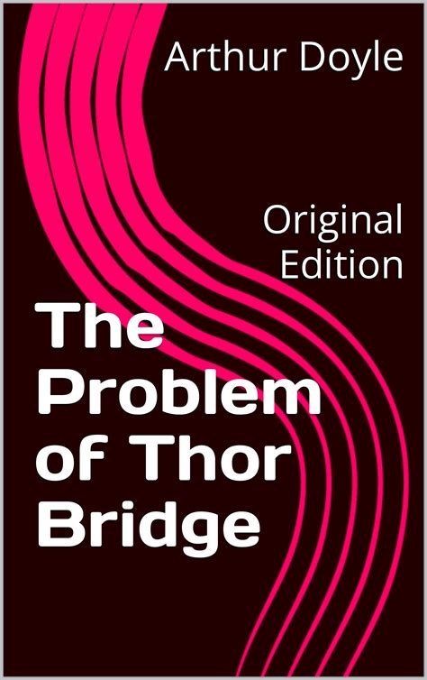 The Problem of Thor Bridge Sherlock Holmes in Large Print Volume 50 Kindle Editon