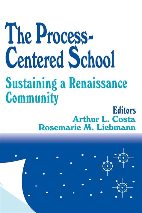 The Process-Centered School Sustaining a Renaissance Community Reader