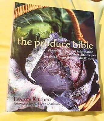 The Produce Bible: Essential Ingredient Information and More Than 200 Recipes for Fruits PDF