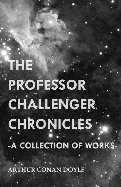 The Professor Challenger Chronicles A Collection of Works Doc