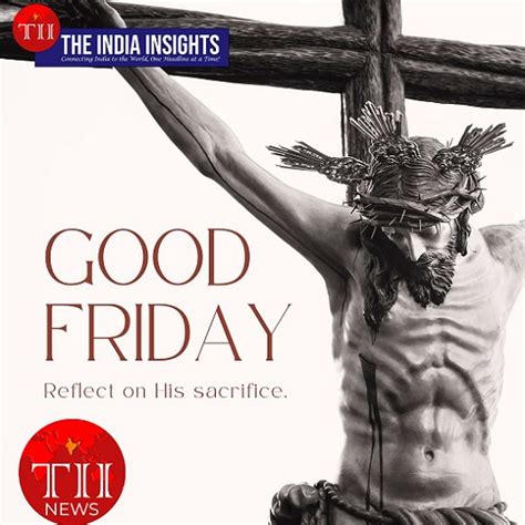 The Profound Significance and Observance of Good Friday