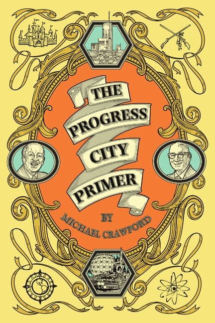 The Progress City Primer Stories Secrets and Silliness from the Many Worlds of Walt Disney Reader