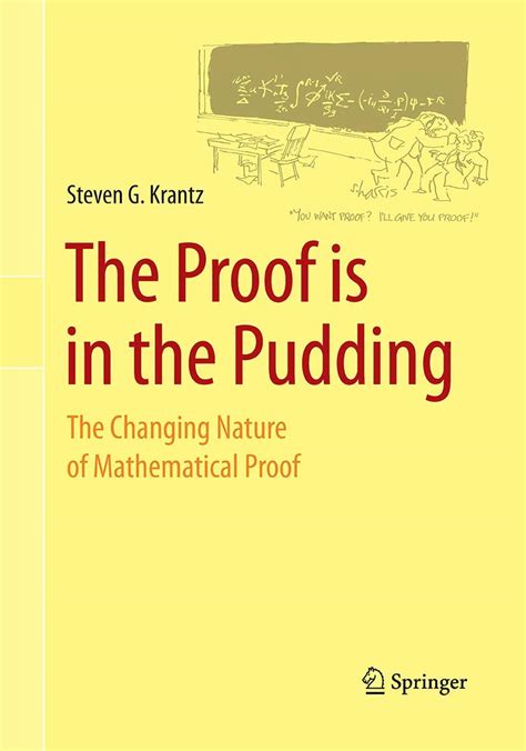 The Proof is in the Pudding The Changing Nature of Mathematical Proof 1st Edition Reader