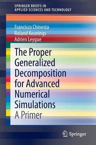 The Proper Generalized Decomposition for Advanced Numerical Simulations A Primer Doc