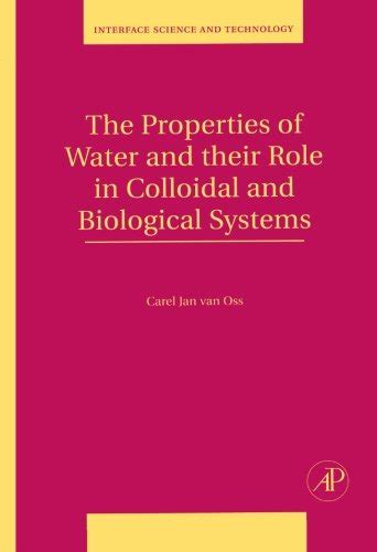 The Properties of Water and their Role in Colloidal and Biological Systems, Vol. 16 Epub