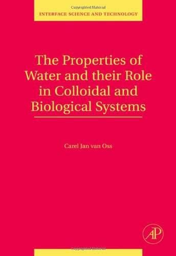 The Properties of Water and their Role in Colloidal and Biological Systems, Vol. 16 Epub