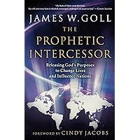 The Prophetic Intercessor Releasing God& Epub