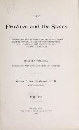 The Province And The States A History Of The Province Of Louisiana Under France And Spain And Of The Territories And States Of The United States Formed Therefrom Reader