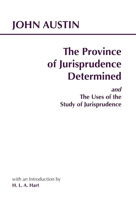 The Province of Jurisprudence Determined and The Uses of the Study of Jurisprudence Hackett Classics Doc