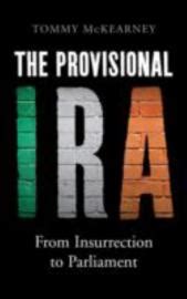 The Provisional IRA From Insurrection to Parliament Kindle Editon