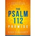 The Psalm 112 Promise 8 Keys to Becoming Stable and Prosperous Reader