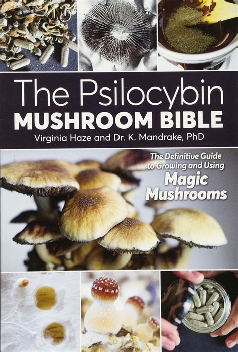 The Psilocybin Mushroom Bible The Definitive Guide to Growing and Using Magic Mushrooms Kindle Editon