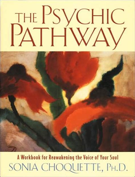 The Psychic Pathway A Workbook for Reawakening the Voice of Your Soul Doc